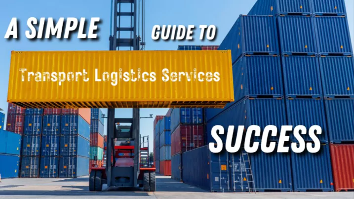 A Simple Guide to Transport Logistics Services Success